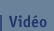 Vidéo